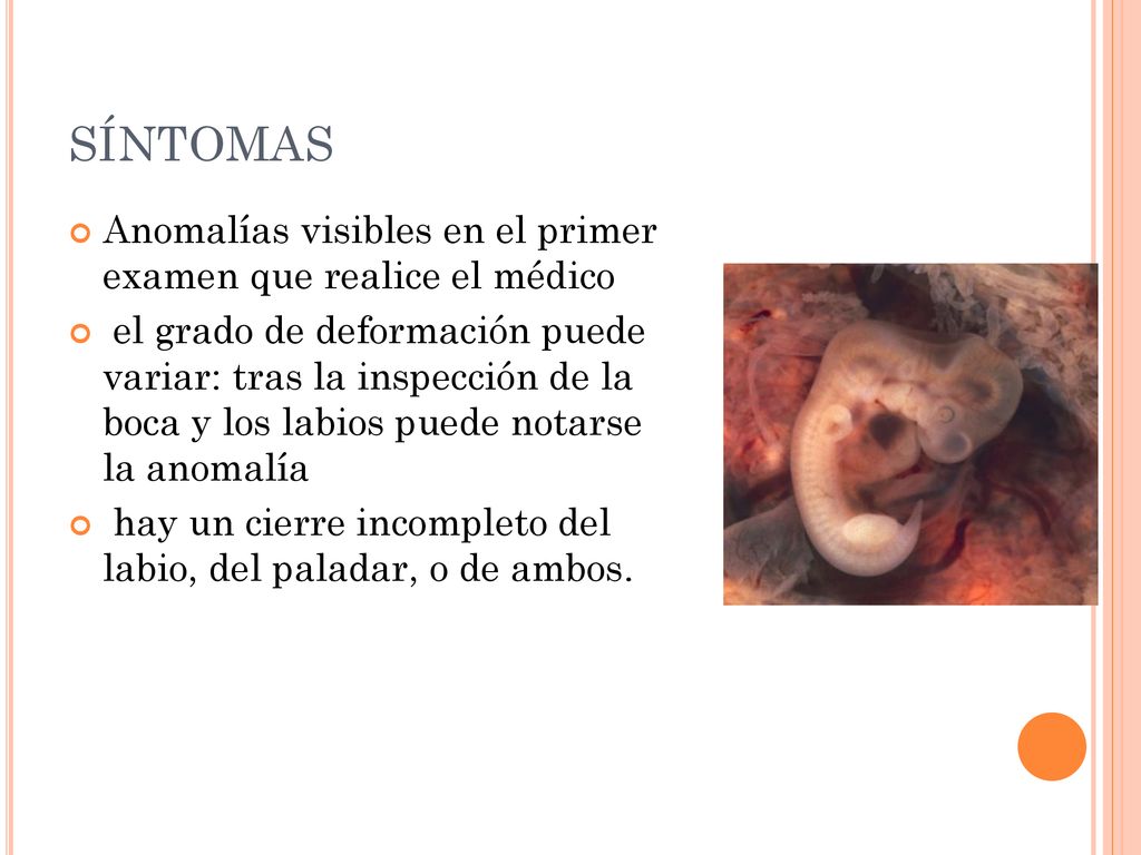 SÍNTOMAS Anomalías visibles en el primer examen que realice el médico