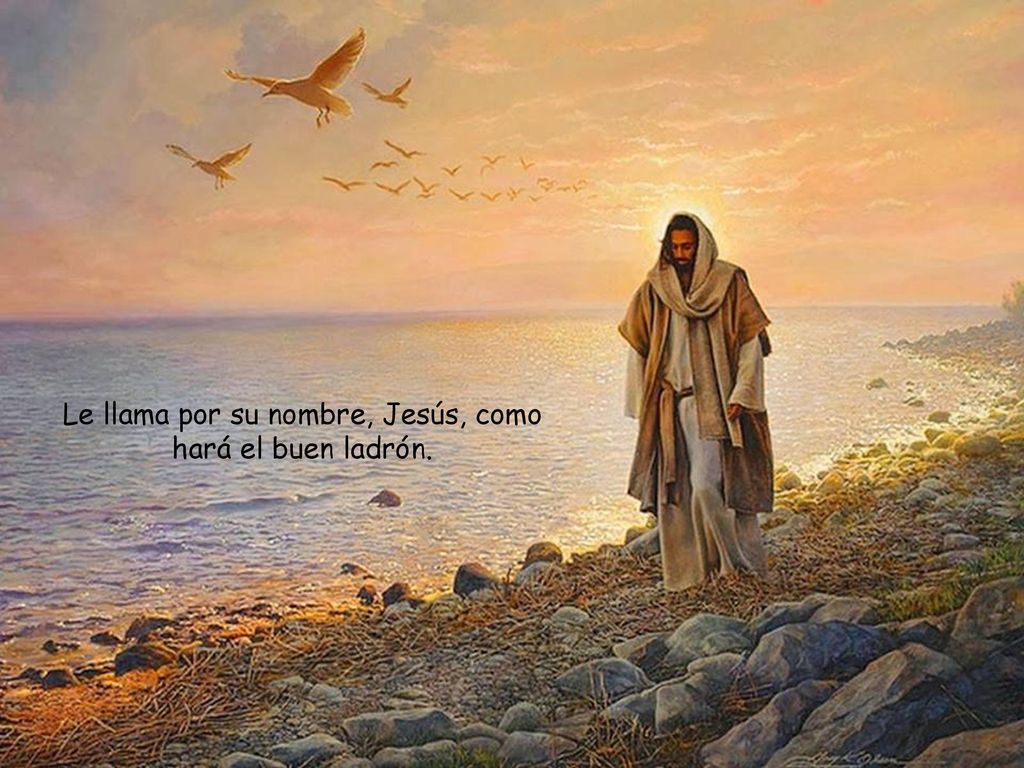 Le llama por su nombre, Jesús, como hará el buen ladrón.