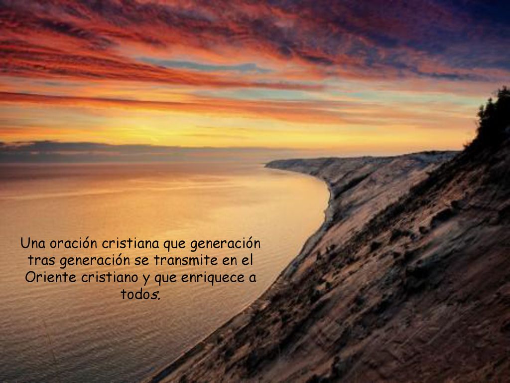 Una oración cristiana que generación tras generación se transmite en el Oriente cristiano y que enriquece a todos.