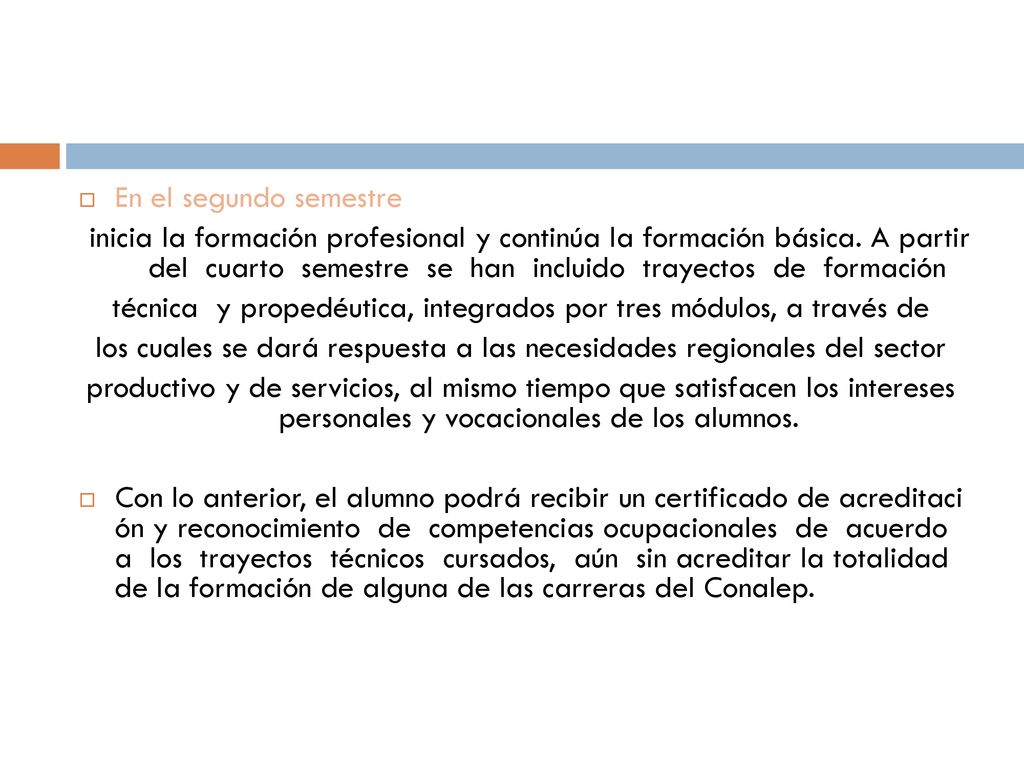técnica y propedéutica, integrados por tres módulos, a través de