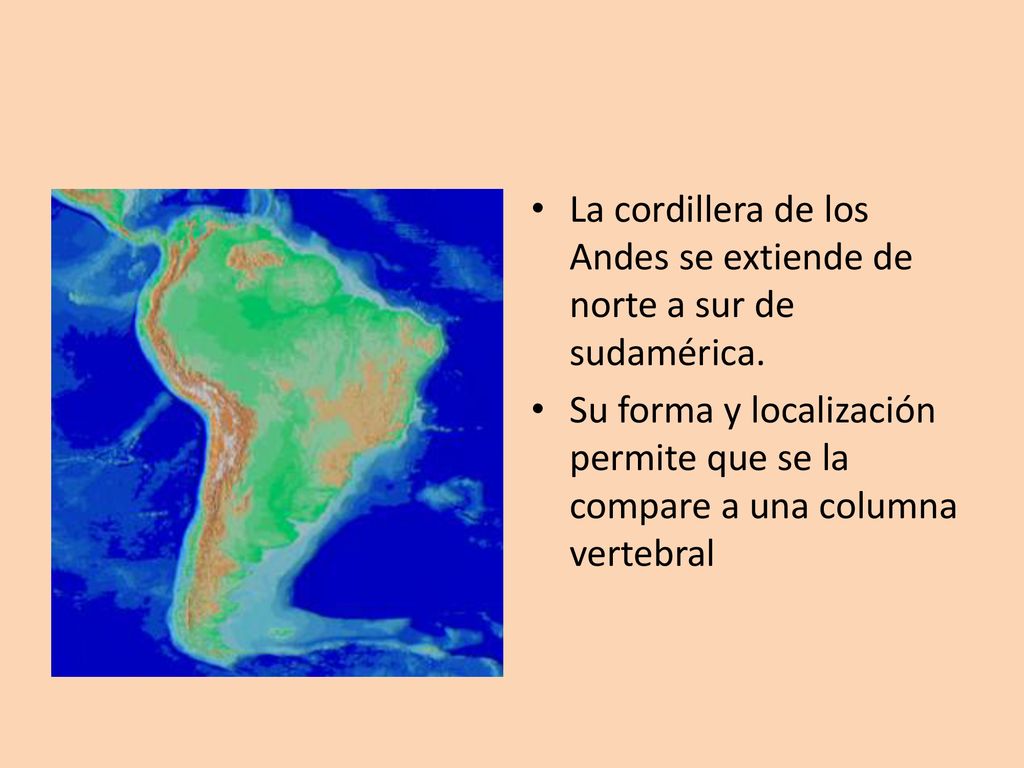 La cordillera de los Andes se extiende de norte a sur de sudamérica.