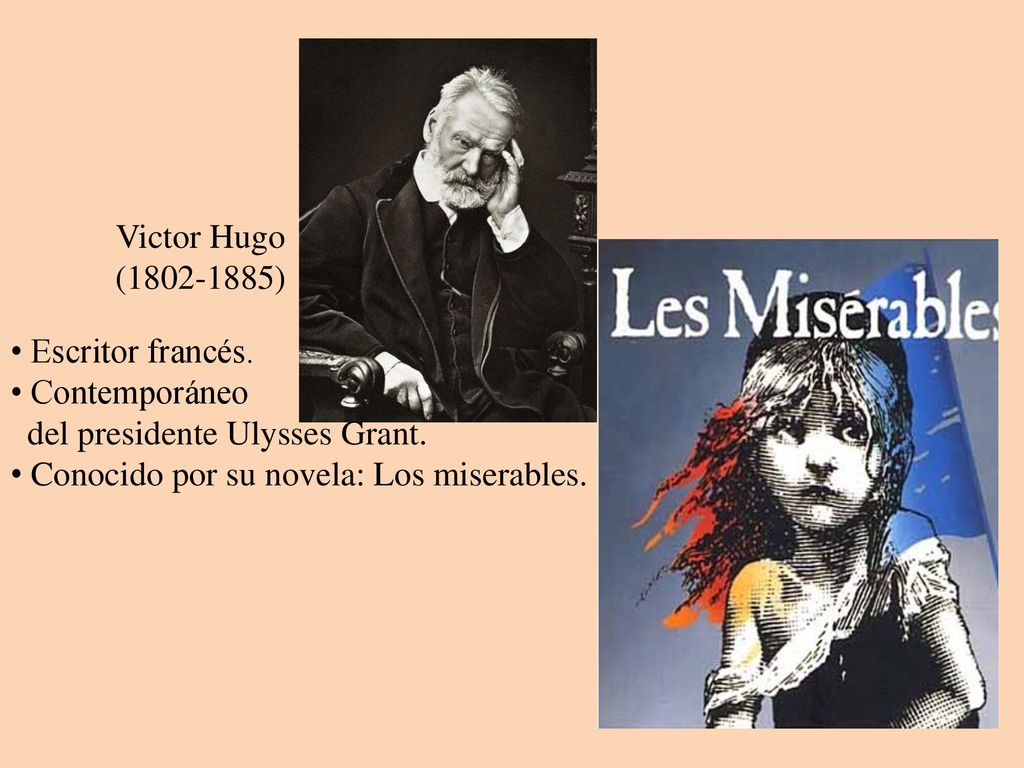 Victor Hugo ( ) Escritor francés. Contemporáneo.