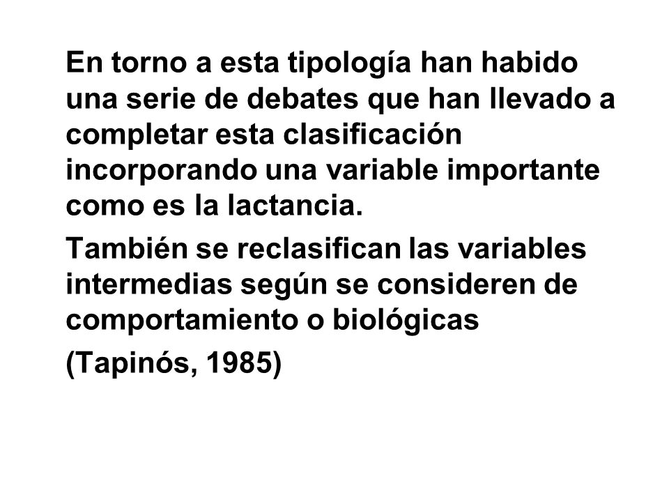 En torno a esta tipología han habido una serie de debates que han llevado a completar esta clasificación incorporando una variable importante como es la lactancia.