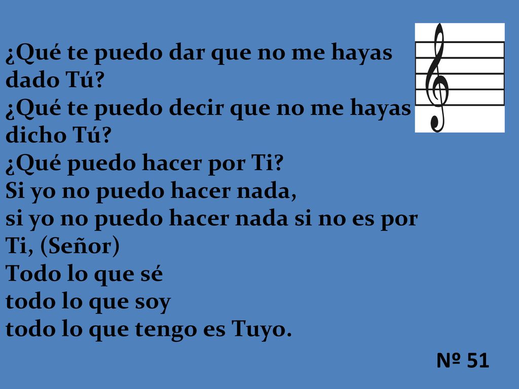 Nº 51 ¿Qué te puedo dar que no me hayas dado Tú