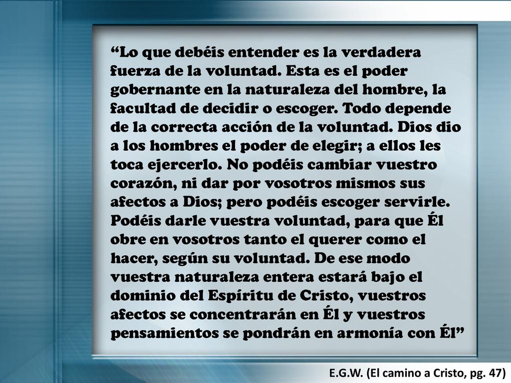 Lo que debéis entender es la verdadera fuerza de la voluntad
