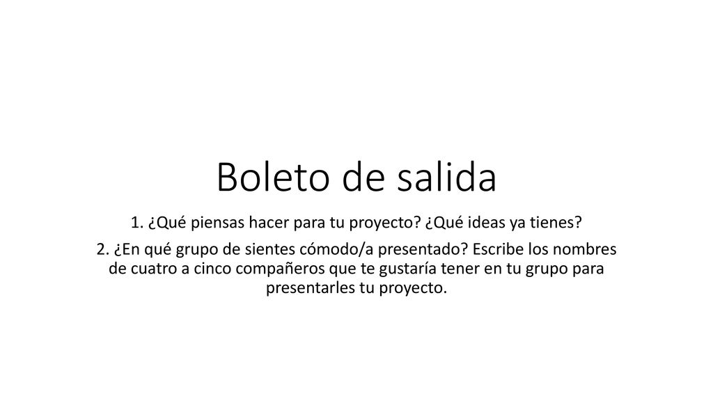1. ¿Qué piensas hacer para tu proyecto ¿Qué ideas ya tienes