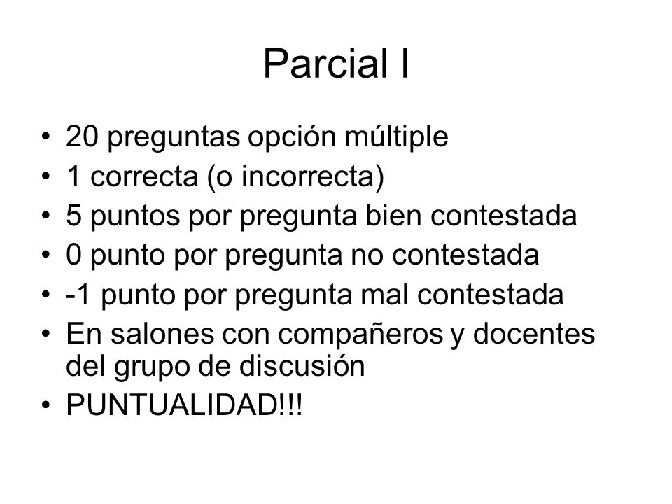 Parcial I 20 preguntas opción múltiple 1 correcta (o incorrecta)