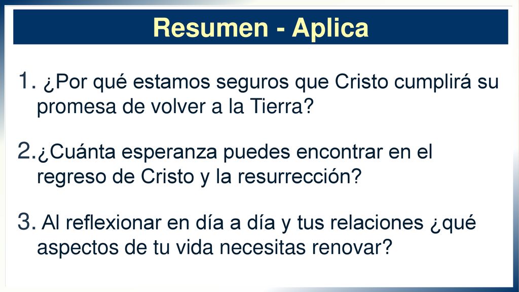 Resumen - Aplica ¿Por qué estamos seguros que Cristo cumplirá su promesa de volver a la Tierra