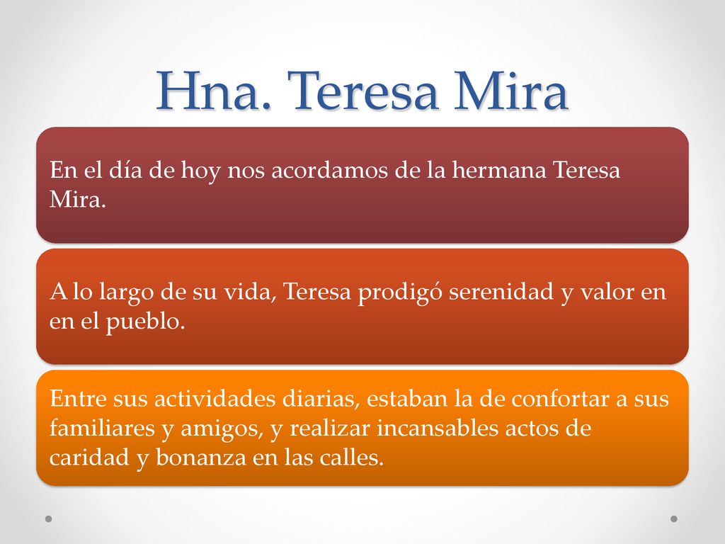 Hna. Teresa Mira En el día de hoy nos acordamos de la hermana Teresa Mira. A lo largo de su vida, Teresa prodigó serenidad y valor en en el pueblo.
