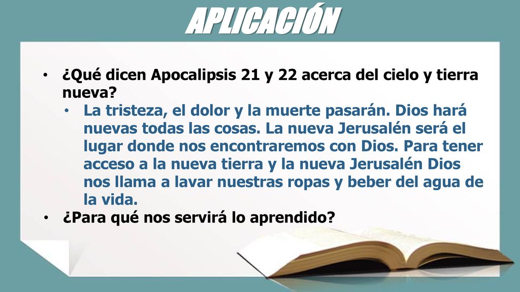 APLICACIÓN ¿Qué dicen Apocalipsis 21 y 22 acerca del cielo y tierra nueva