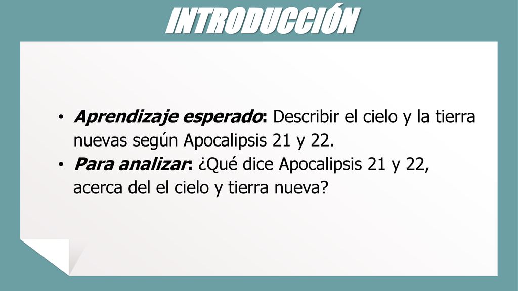 INTRODUCCIÓN Aprendizaje esperado: Describir el cielo y la tierra nuevas según Apocalipsis 21 y 22.