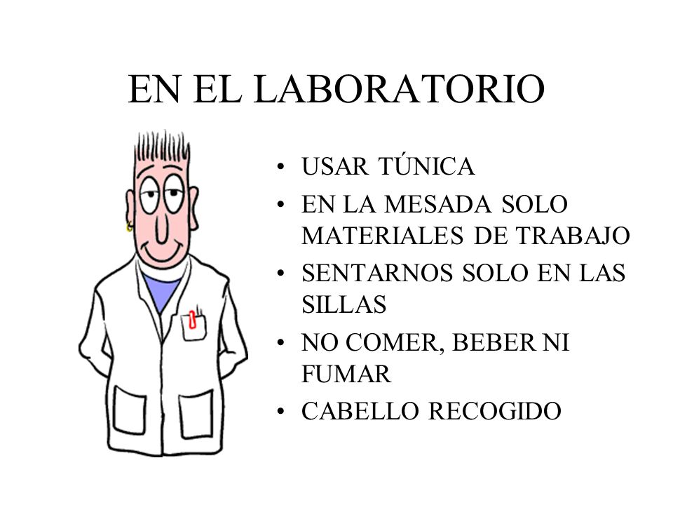 EN EL LABORATORIO USAR TÚNICA EN LA MESADA SOLO MATERIALES DE TRABAJO