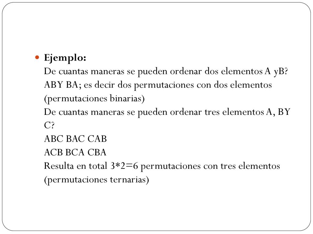 Ejemplo: De cuantas maneras se pueden ordenar dos elementos A yB