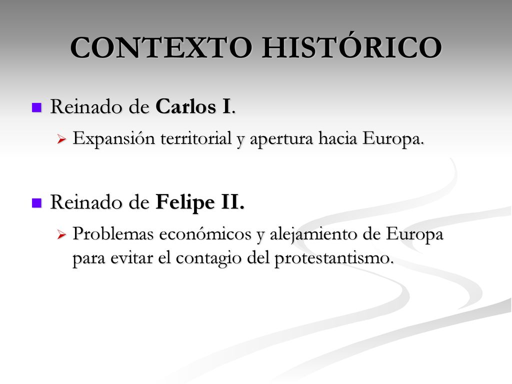 CONTEXTO HISTÓRICO Reinado de Carlos I. Reinado de Felipe II.