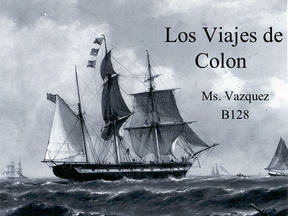 Los Viajes de Colon Ms. Vazquez B128