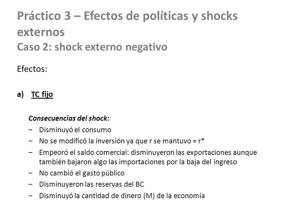 Práctico 3 – Efectos de políticas y shocks externos Caso 2: shock externo negativo