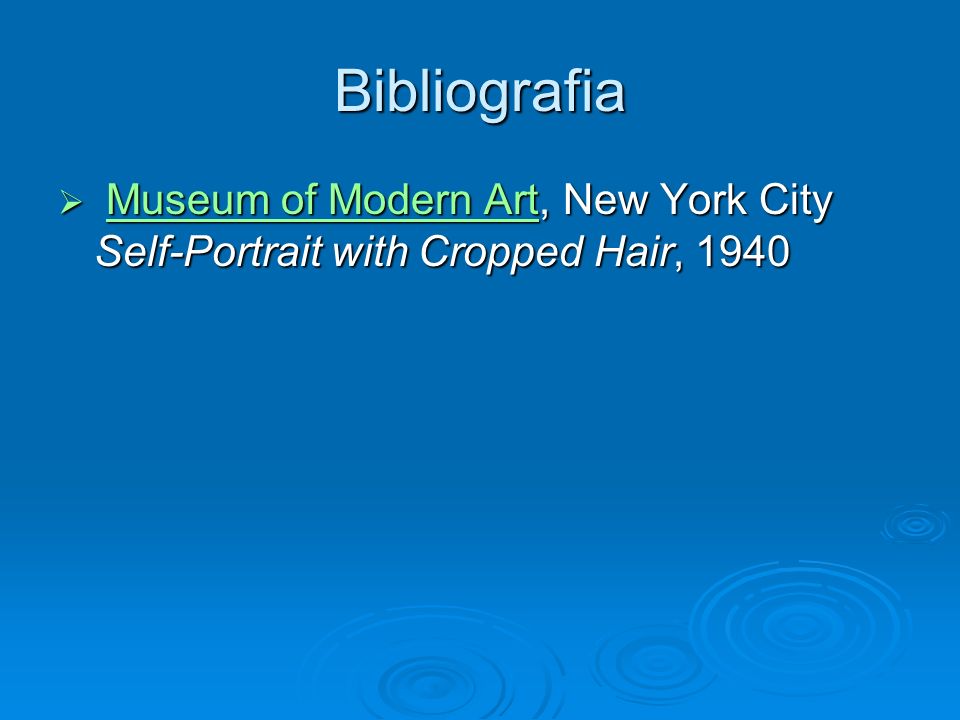 Bibliografia Museum of Modern Art, New York City Self-Portrait with Cropped Hair, 1940