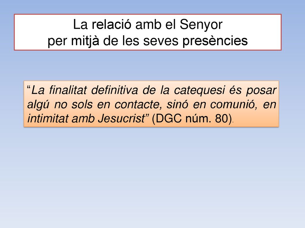 La relació amb el Senyor per mitjà de les seves presències
