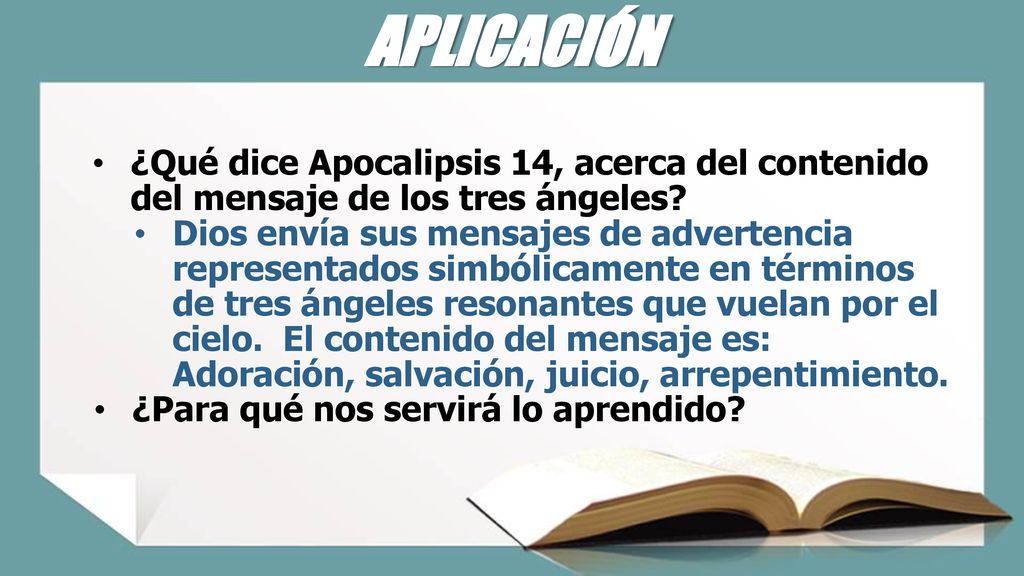 APLICACIÓN ¿Qué dice Apocalipsis 14, acerca del contenido del mensaje de los tres ángeles