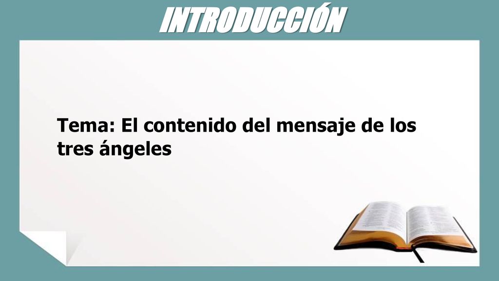 INTRODUCCIÓN Tema: El contenido del mensaje de los tres ángeles