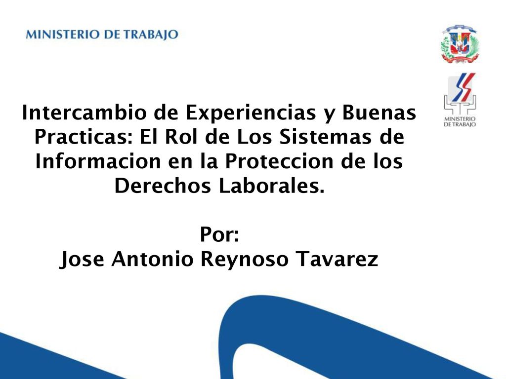Intercambio de Experiencias y Buenas Practicas: El Rol de Los Sistemas de Informacion en la Proteccion de los Derechos Laborales.