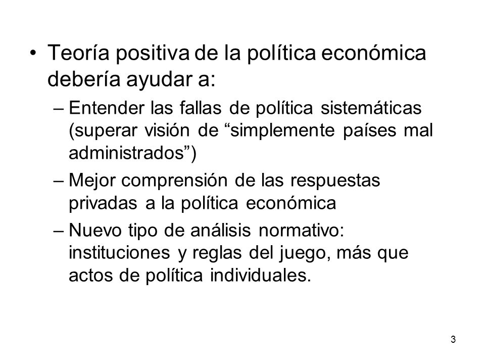 Teoría positiva de la política económica debería ayudar a: