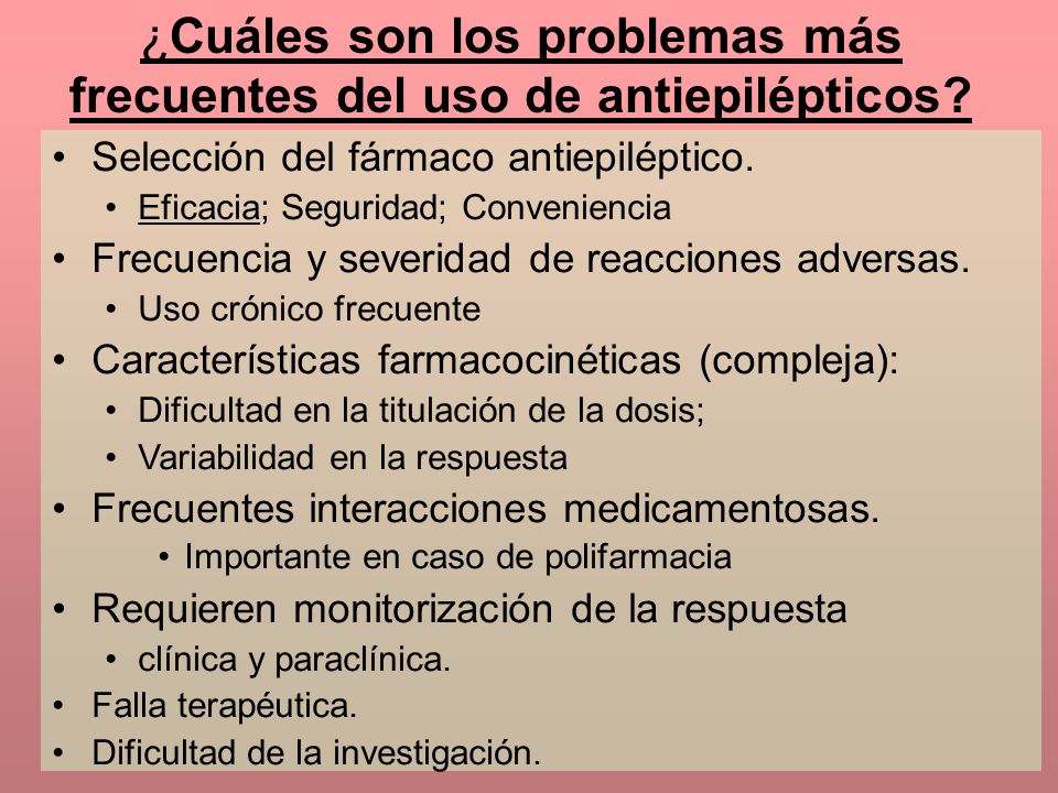 ¿Cuáles son los problemas más frecuentes del uso de antiepilépticos