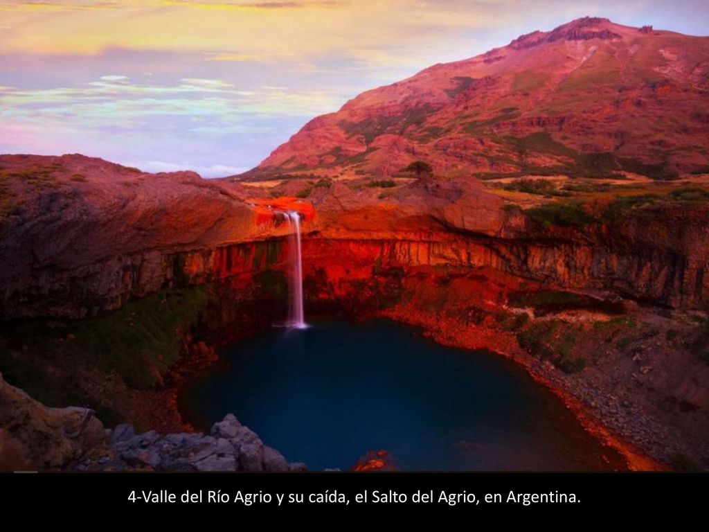4-Valle del Río Agrio y su caída, el Salto del Agrio, en Argentina.