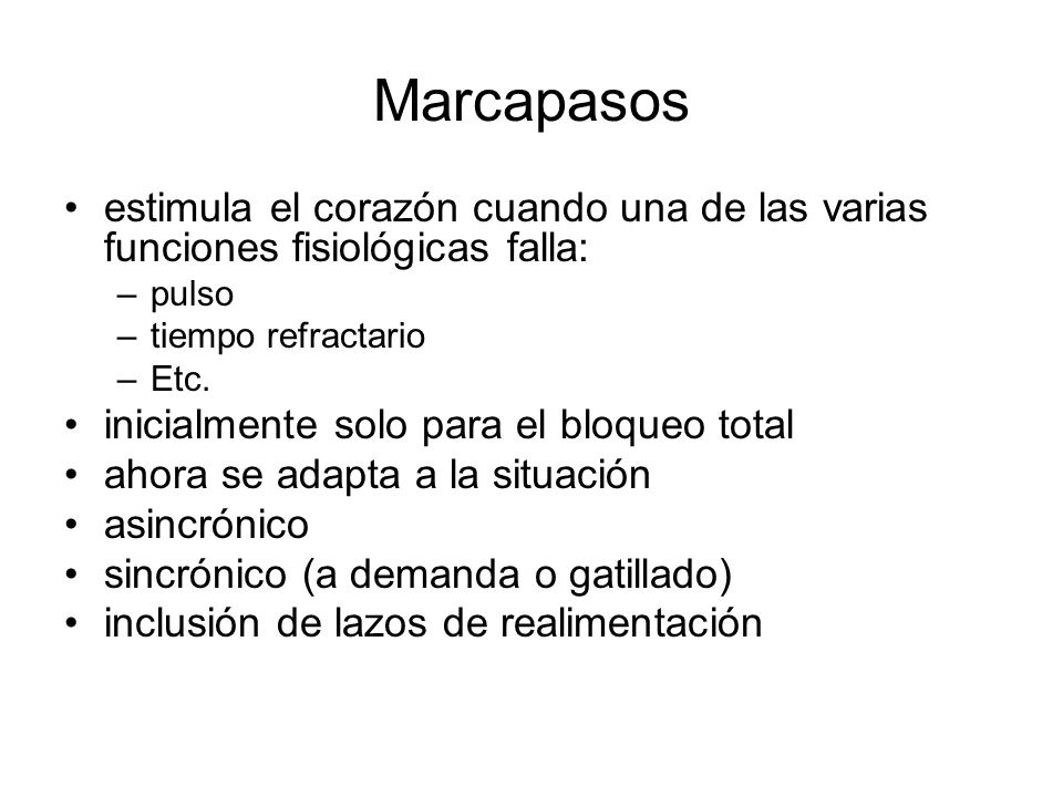 Marcapasos estimula el corazón cuando una de las varias funciones fisiológicas falla: pulso. tiempo refractario.