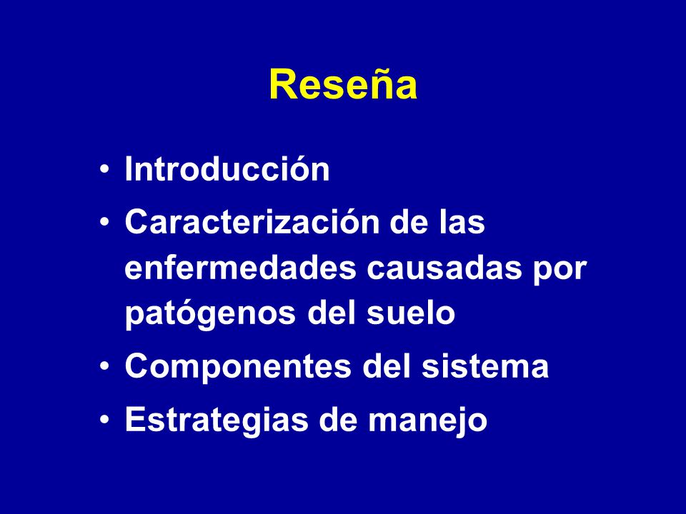 Reseña Introducción. Caracterización de las enfermedades causadas por patógenos del suelo. Componentes del sistema.