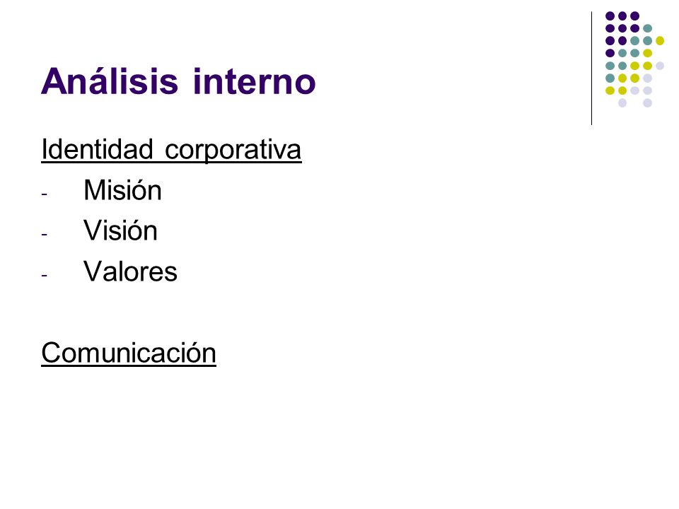 Análisis interno Identidad corporativa Misión Visión Valores
