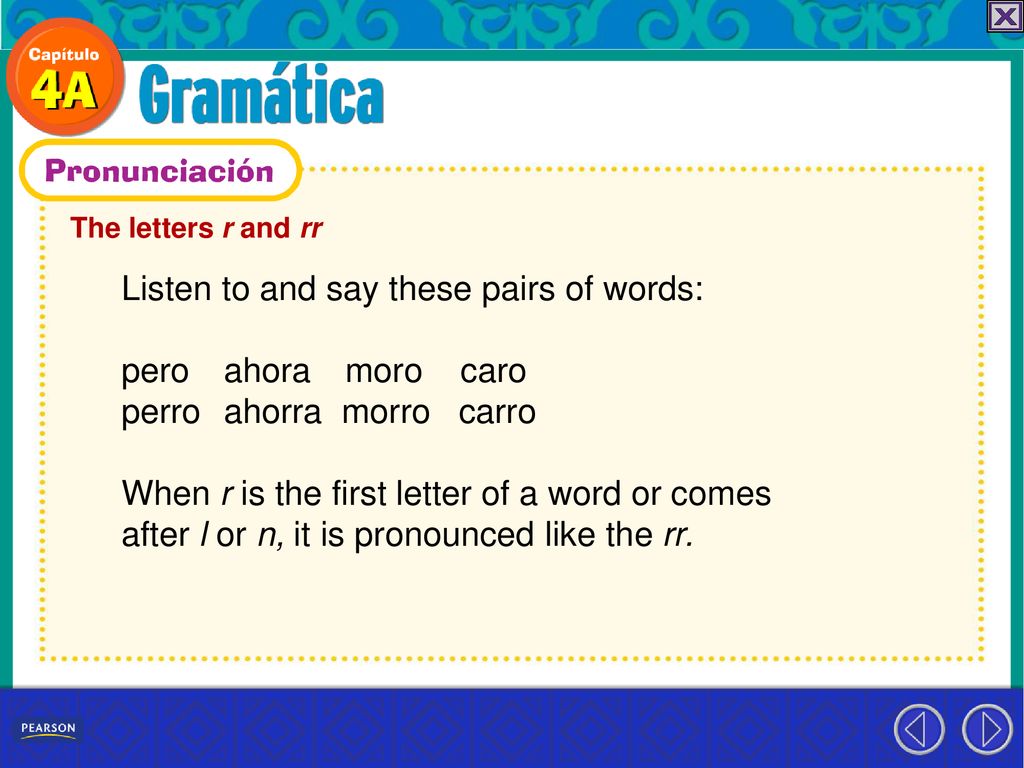 Listen to and say these pairs of words: pero ahora moro caro