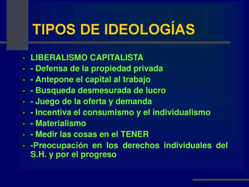 TIPOS DE IDEOLOGÍAS LIBERALISMO CAPITALISTA