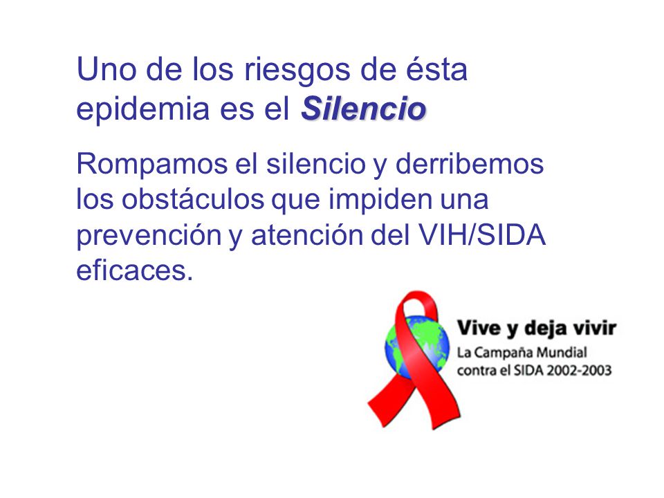 Uno de los riesgos de ésta epidemia es el Silencio