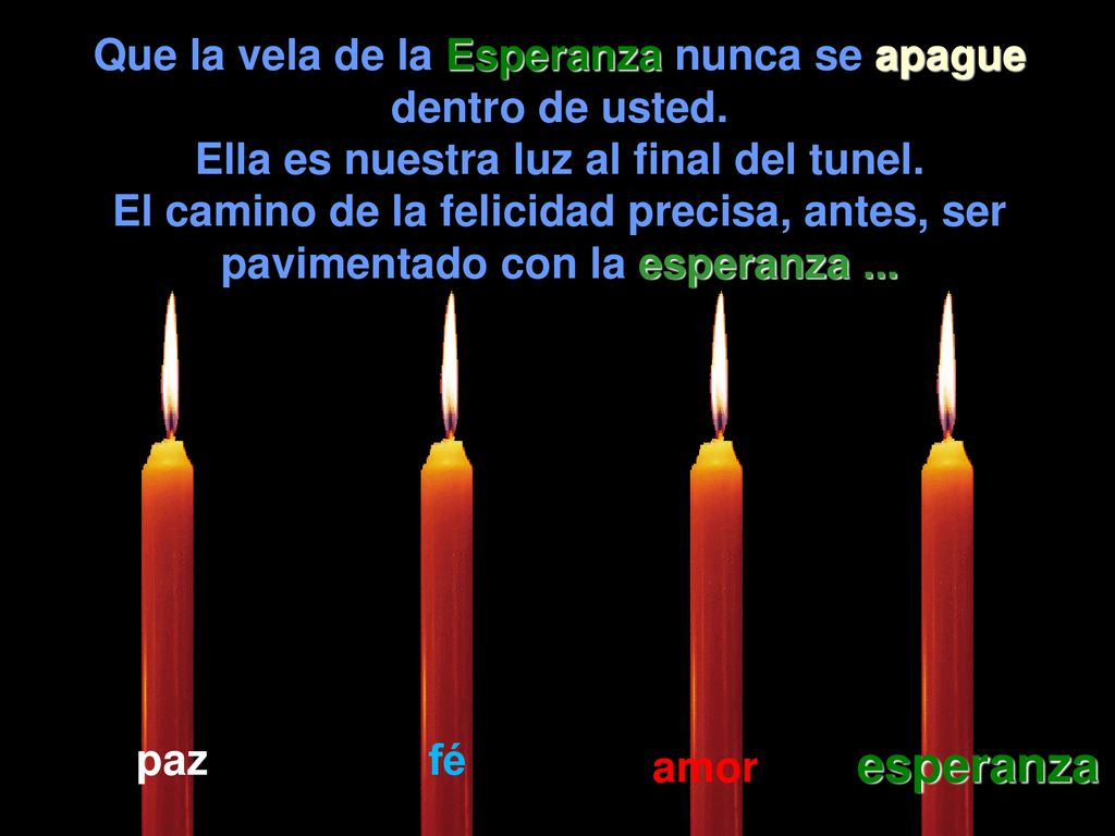 esperanza Que la vela de la Esperanza nunca se apague dentro de usted.