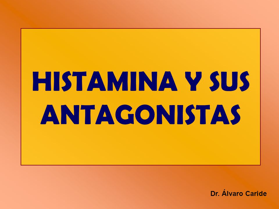 HISTAMINA Y SUS ANTAGONISTAS