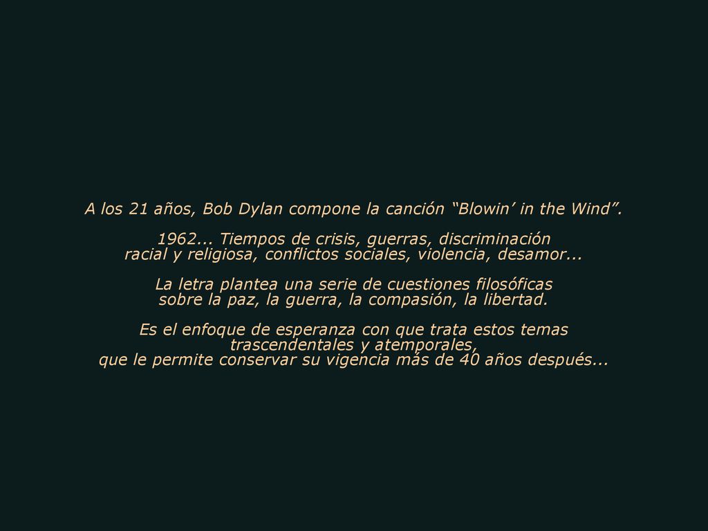 A los 21 años, Bob Dylan compone la canción Blowin’ in the Wind .