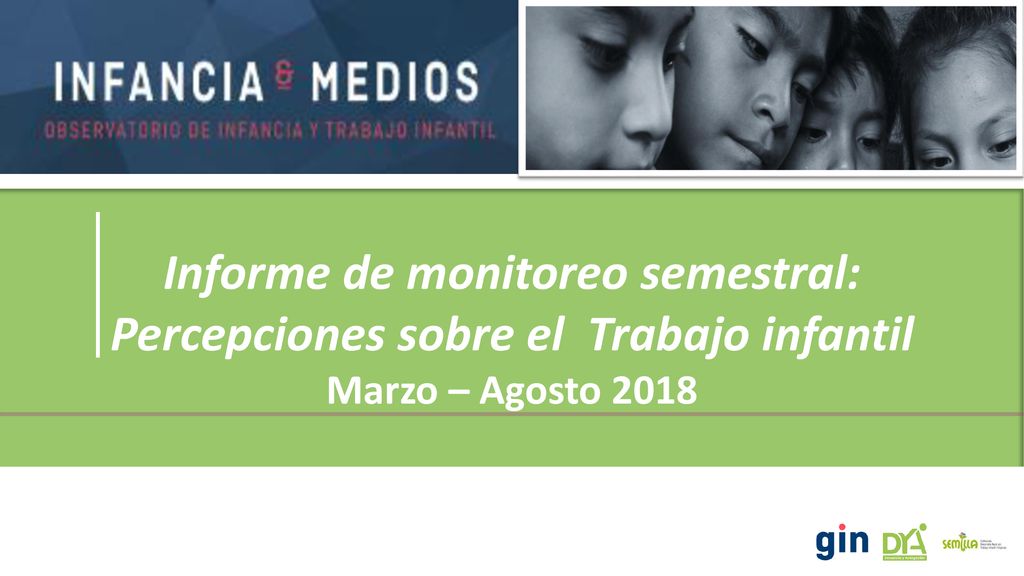 Informe de monitoreo semestral: Percepciones sobre el Trabajo infantil