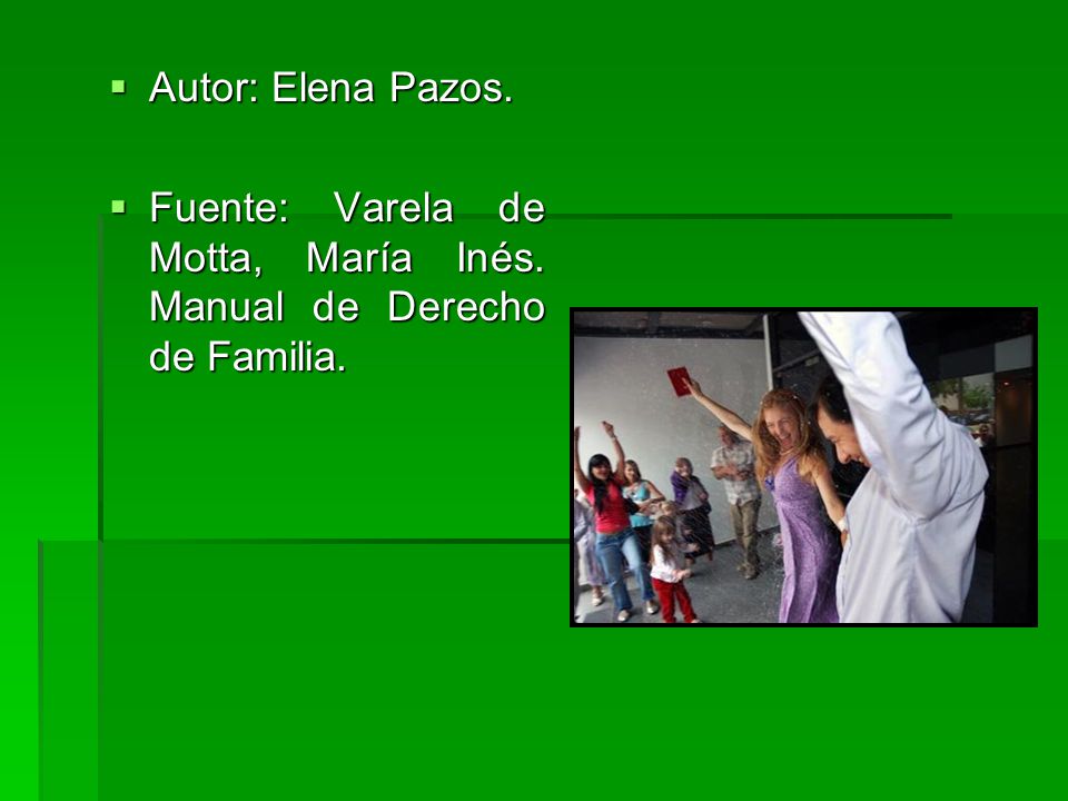 Autor: Elena Pazos. Fuente: Varela de Motta, María Inés. Manual de Derecho de Familia.