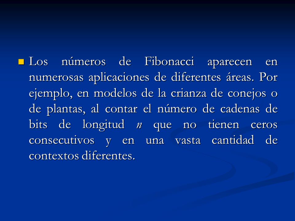 Los números de Fibonacci aparecen en numerosas aplicaciones de diferentes áreas.