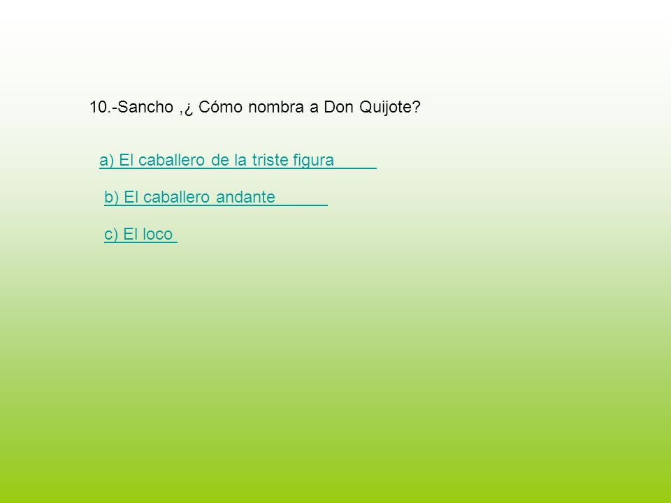 10.-Sancho ,¿ Cómo nombra a Don Quijote