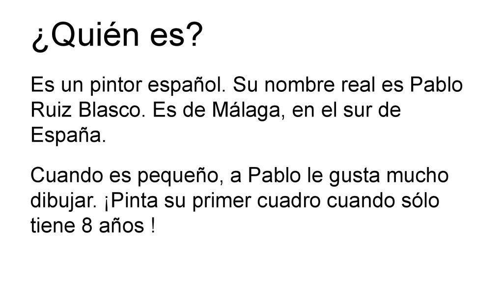 ¿Quién es Es un pintor español. Su nombre real es Pablo Ruiz Blasco. Es de Málaga, en el sur de España.