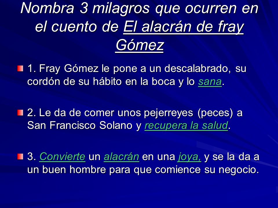 Nombra 3 milagros que ocurren en el cuento de El alacrán de fray Gómez