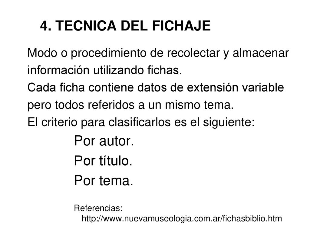 4. TECNICA DEL FICHAJE Por autor. Por título. Por tema.