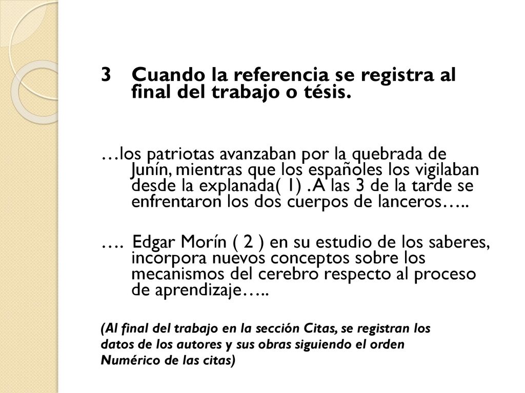 3 Cuando la referencia se registra al final del trabajo o tésis.