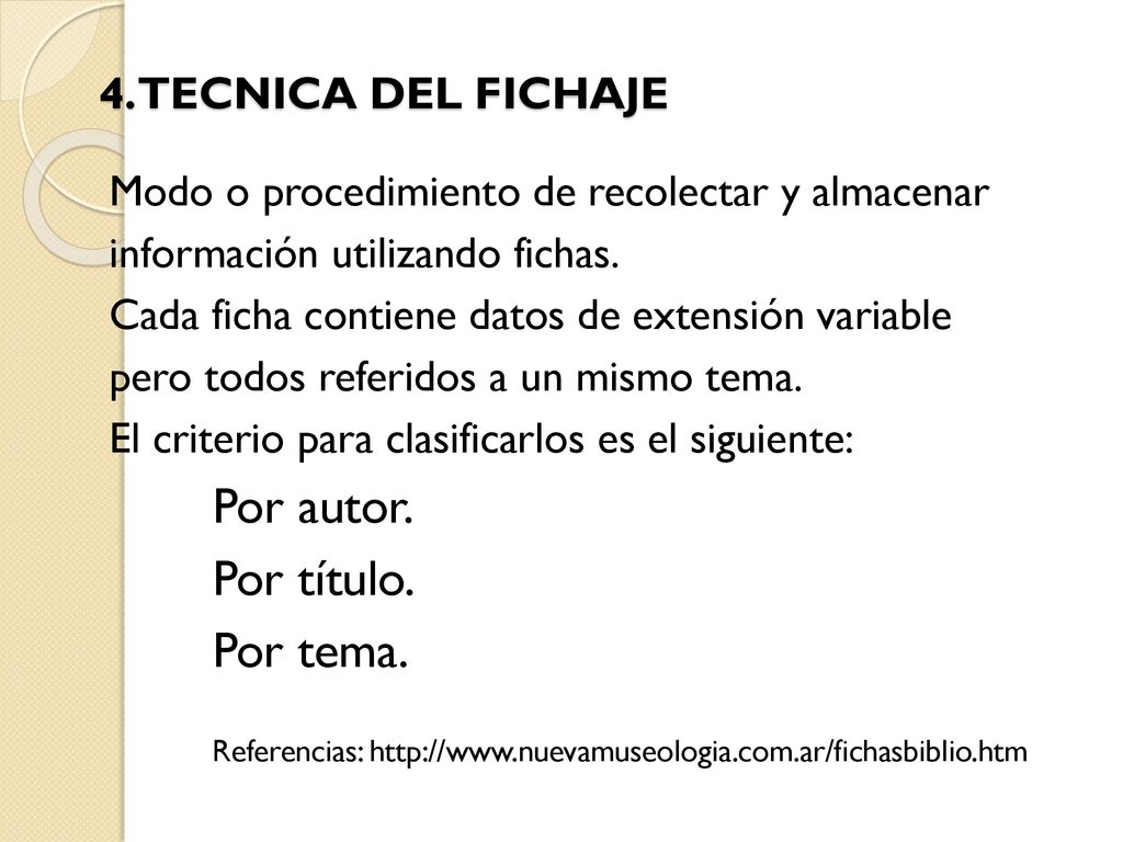 Por autor. Por título. Por tema. 4. TECNICA DEL FICHAJE