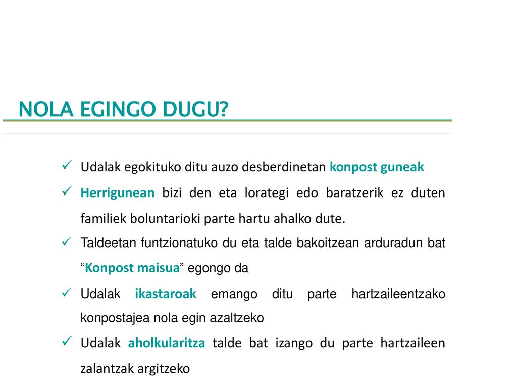 NOLA EGINGO DUGU Udalak egokituko ditu auzo desberdinetan konpost guneak.
