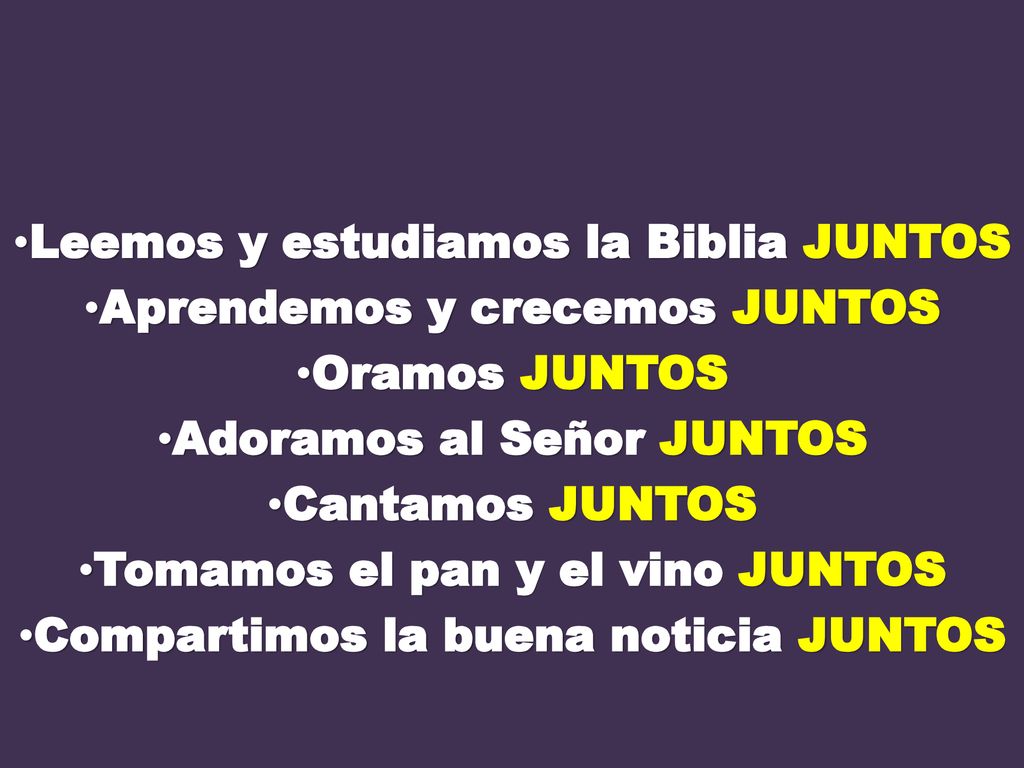 Leemos y estudiamos la Biblia JUNTOS Aprendemos y crecemos JUNTOS