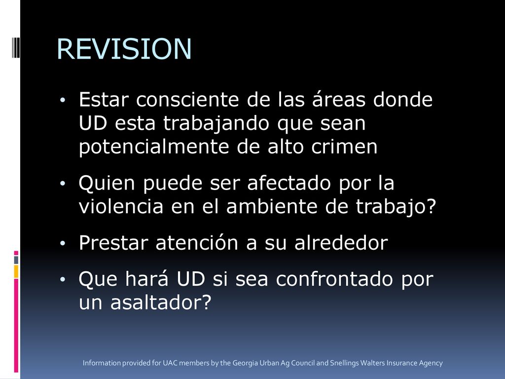 REVISION Estar consciente de las áreas donde UD esta trabajando que sean potencialmente de alto crimen.