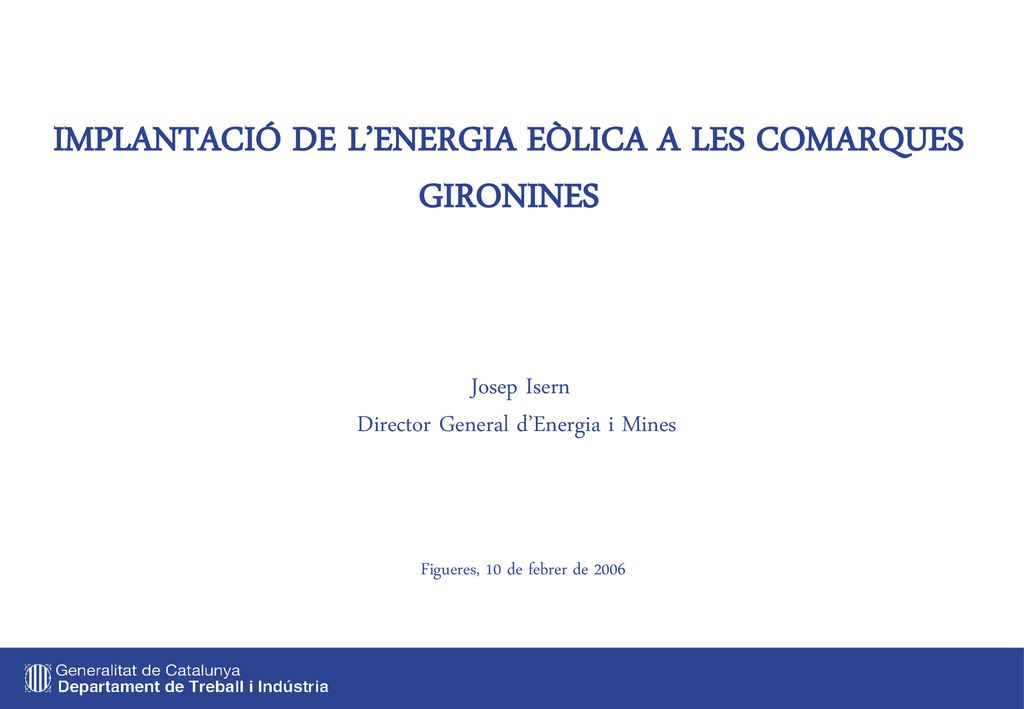 IMPLANTACIÓ DE L’ENERGIA EÒLICA A LES COMARQUES GIRONINES